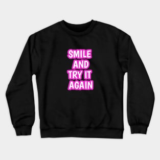 Smile and try it again Crewneck Sweatshirt